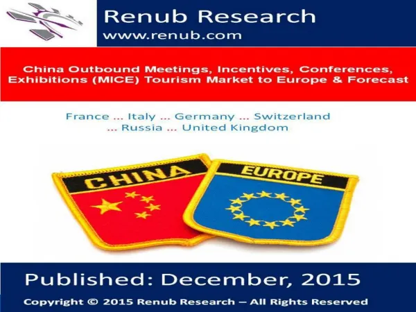 China Outbound Meetings, Incentives, Conferences, Exhibitions (MICE) Tourism Market to Europe & Forecast