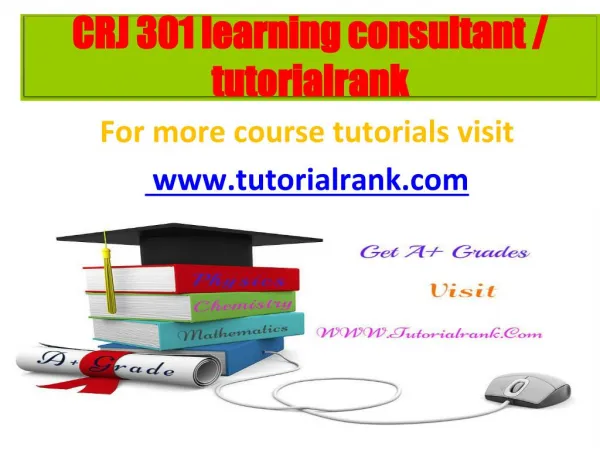 CRJ 301 learning consultant / tutorialrank.com