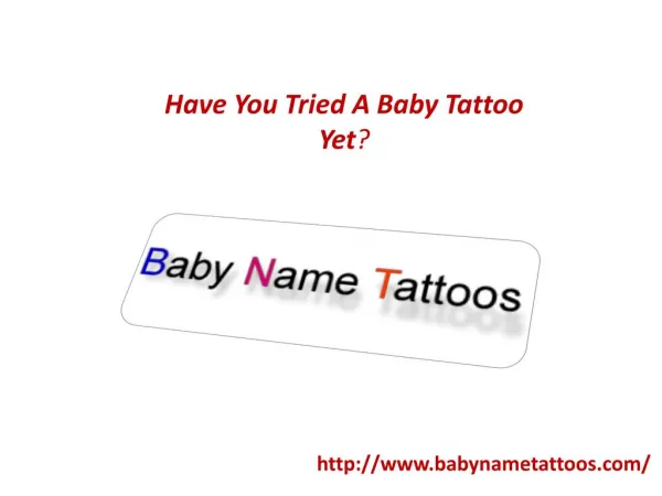 Have You Tried A Baby Tattoo Yet?