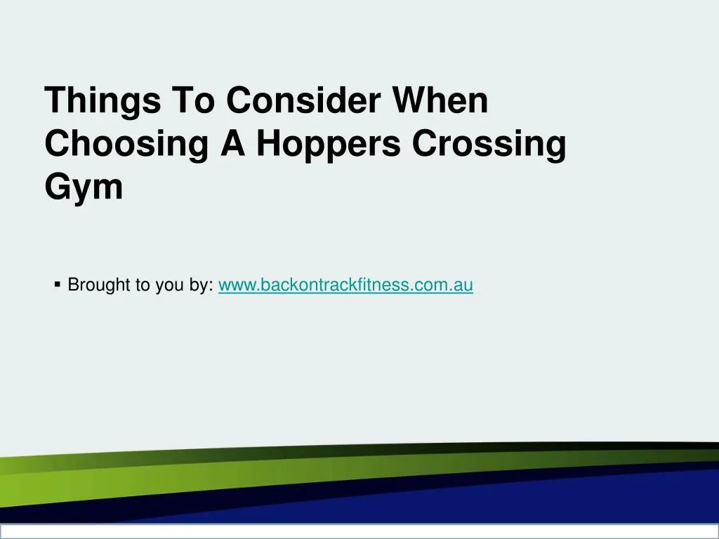 things to consider when choosing a hoppers crossing gym