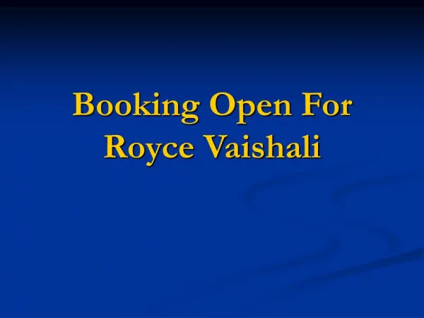 booking open for Royce vaishali