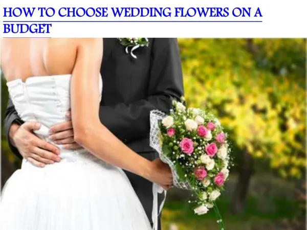 HOW TO CHOOSE WEDDING FLOWERS ON A BUDGET