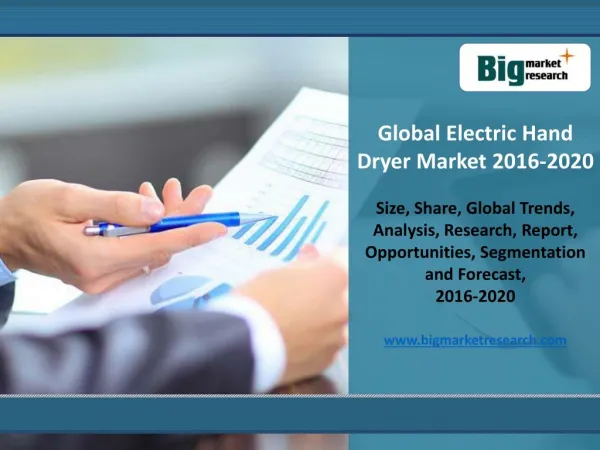 Electric Hand Dryer Industry Market Segmentation, Analysis and Forecast 2020