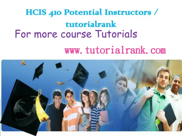 HCIS 410 Potential Instructors tutorialrank.com