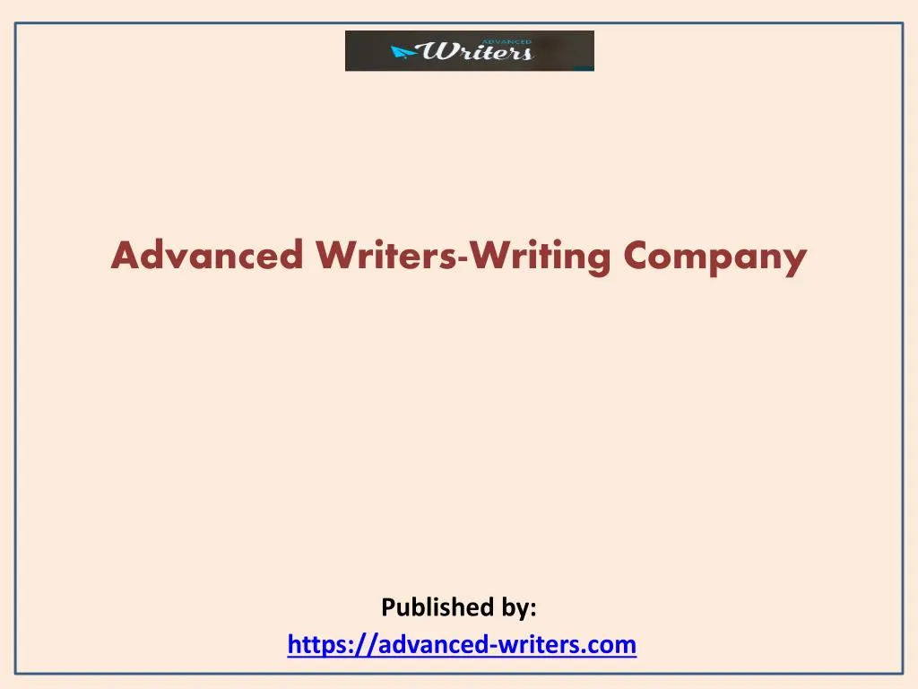 advanced writers writing company published by https advanced writers com