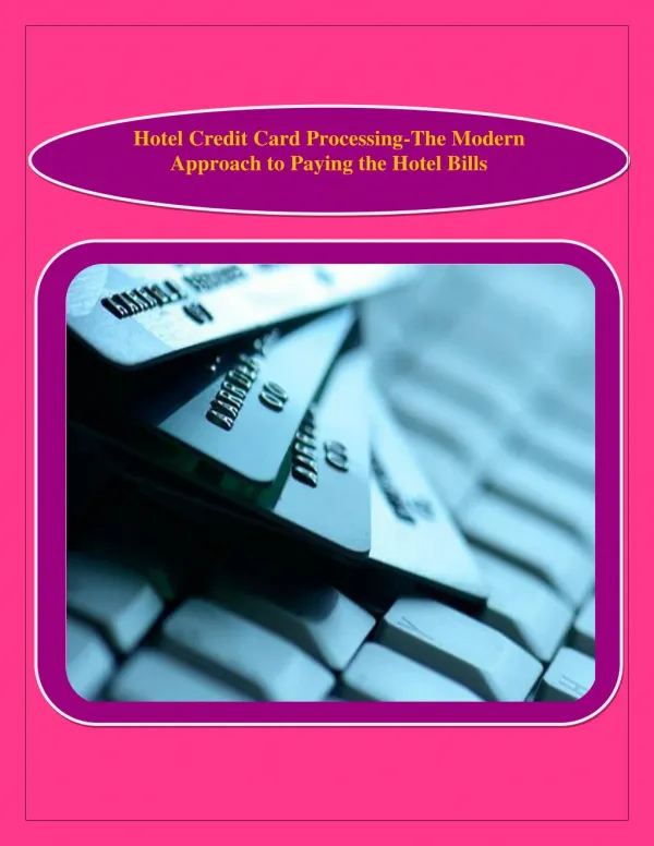 Hotel Credit Card Processing-The Modern Approach to Paying the Hotel Bills