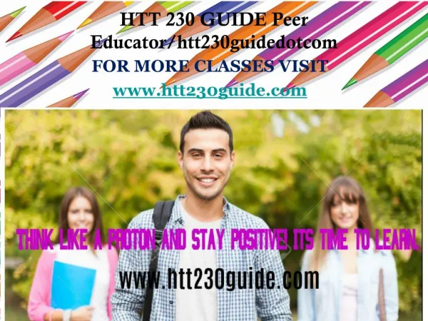 HTT 230 GUIDE Peer Educator/htt230guidedotcom