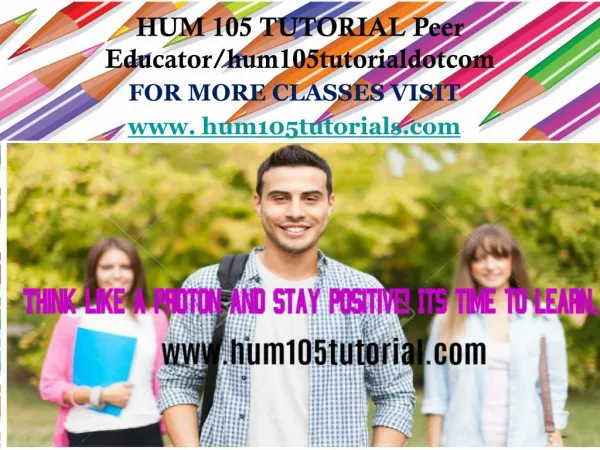 HUM 105 TUTORIAL Peer Educator/hum105tutorialdotcom