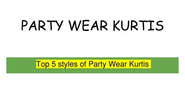 Top 5 styles of Party Wear Kurtis