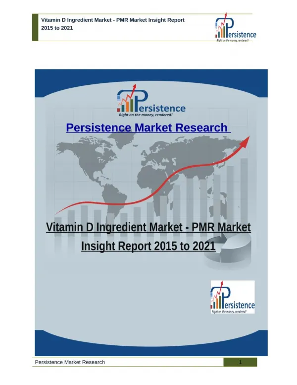 Vitamin D Ingredient Market - PMR Market Insight Report 2015 to 2021