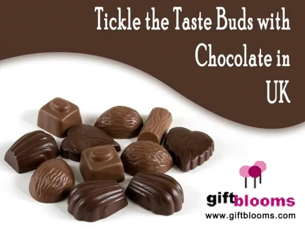 Tickle the taste buds with chocolate in uk