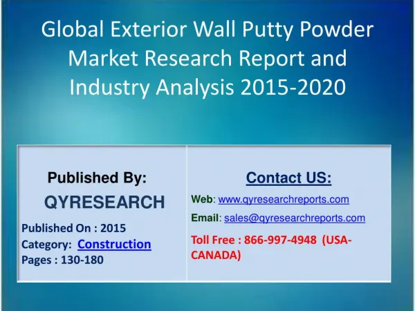 Global Exterior Wall Putty Powder Market 2015 Industry Analysis, Forecasts, Study, Research, Outlook, Shares, Insights a