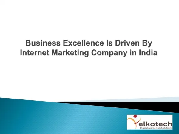 Business Excellence Is Driven By Internet Marketing Company in India