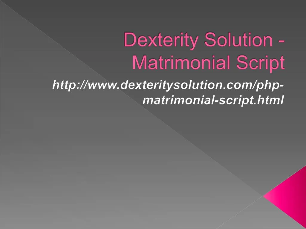dexterity solution matrimonial script
