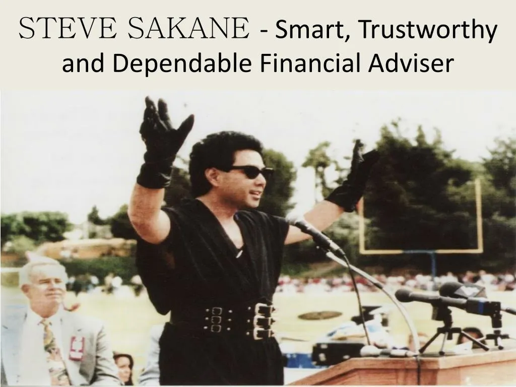 steve sakane smart trustworthy and dependable financial adviser