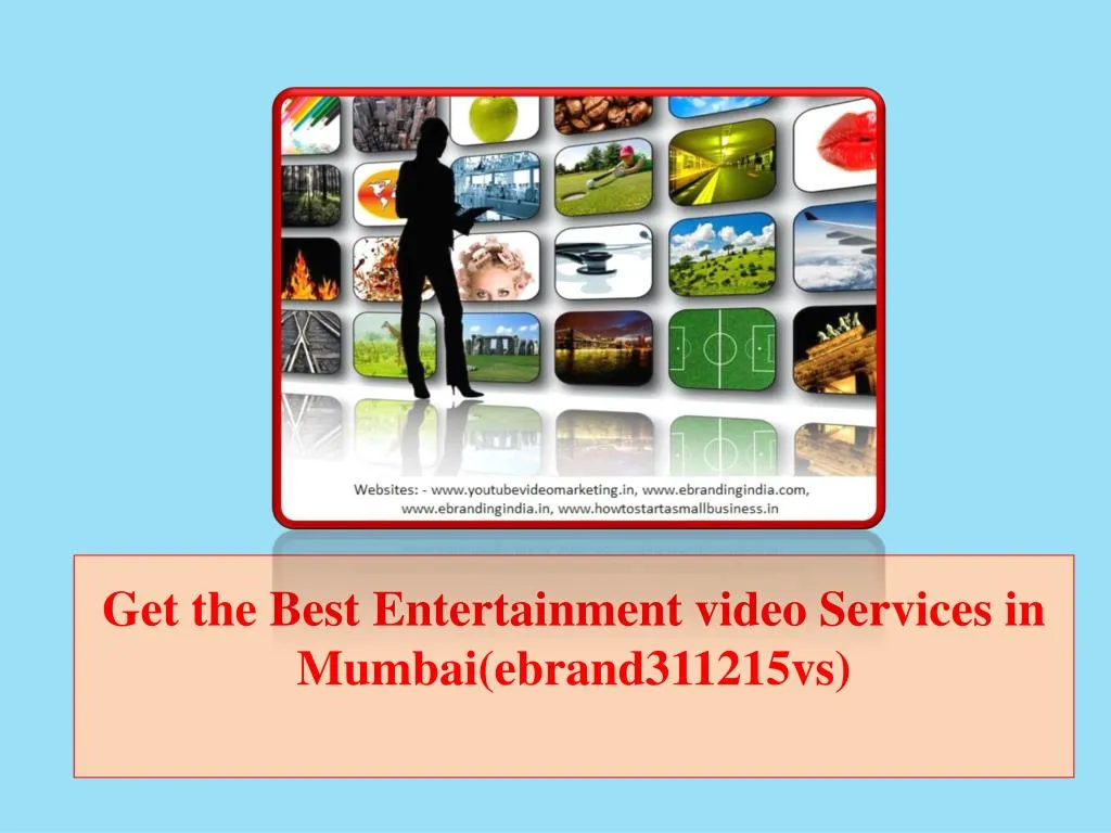 get the best entertainment video services in mumbai ebrand311215vs