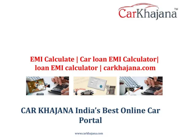 EMI Calculate | Car loan EMI Calculator| loan EMI calculator | carkhajana.com