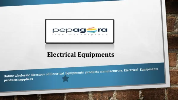 Buy & Sell Online b2b Electrical Equipments Supplies , Manufacturers,Dealers in Indian Portal at Pepagora.com