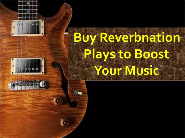 Buy ReverbNation Plays–Your Track will Becomes your Identity