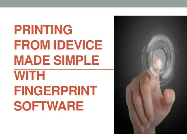 Printing from idevice made simple with fingerprint software