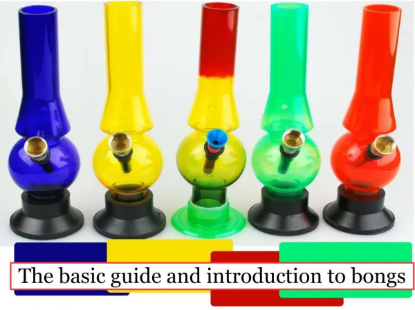 The basic guide and introduction to bongs