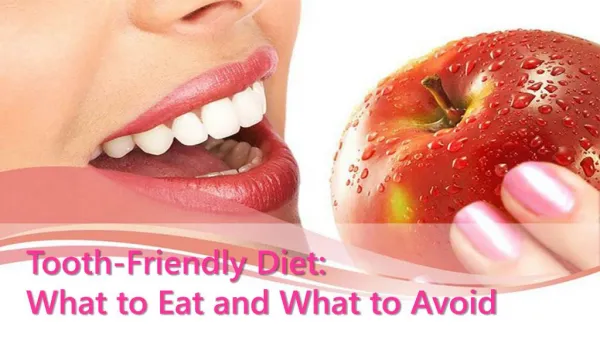Tooth-Friendly Diet: What to Eat and What to Avoid