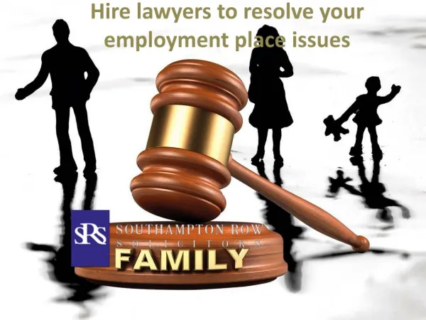 Hire lawyers to resolve your employment place issues