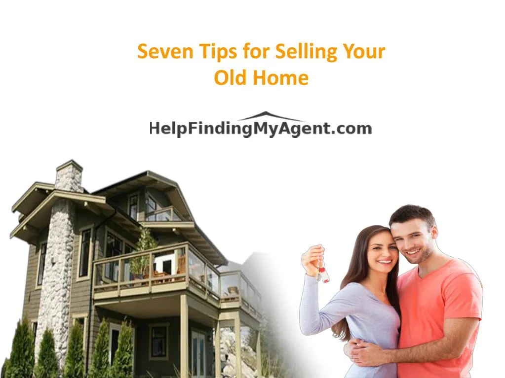 seven tips for selling your old home