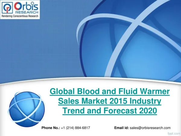 Forecast Report 2015-2020 On Global Blood and Fluid Warmer Sales Industry - Orbis Research