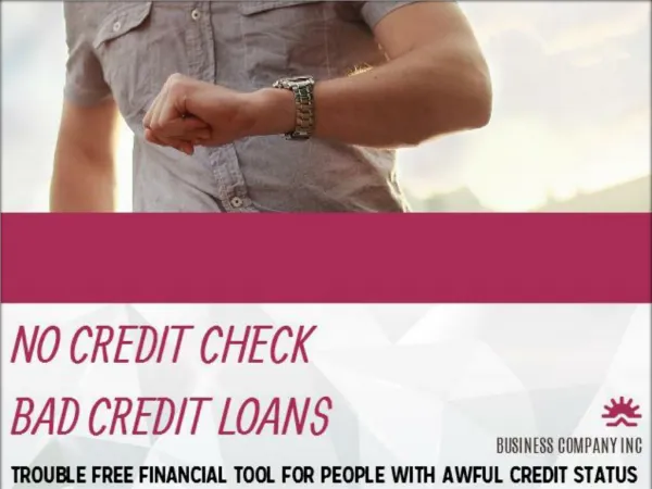 No Credit Check Bad Credit Loans: Ideal Cash Advances Which Are Thus Totally Paperless And Trouble Free