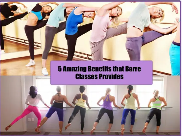 5 Amazing Benefits that Barre Classes Provides