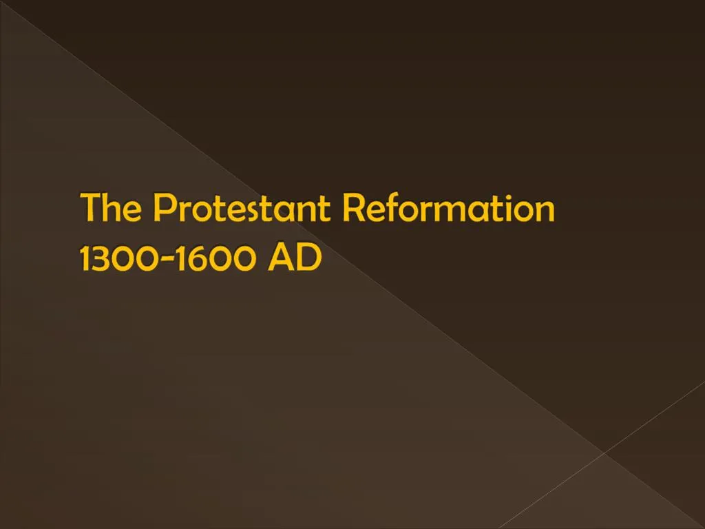 the protestant reformation 1300 1600 ad