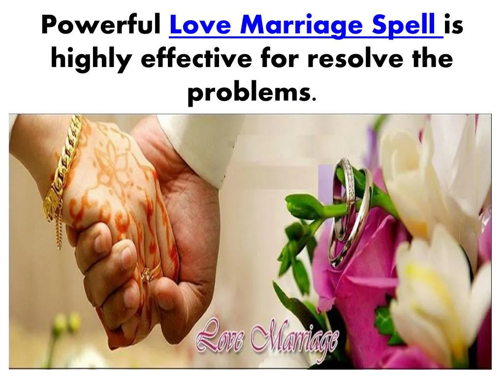 powerful love marriage s pell is highly effective for resolve the problems