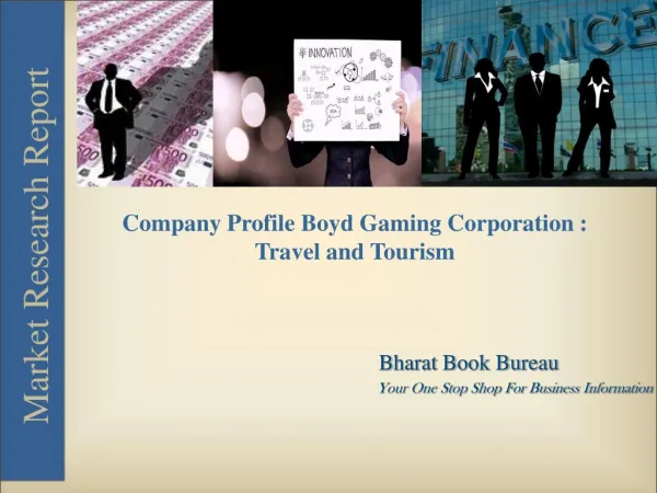 Company Profile, SWOT & Financial Analysis Boyd Gaming Corporation : Travel and Tourism