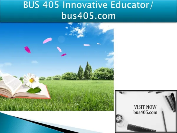 BUS 405 Innovative Educator/ bus405.com