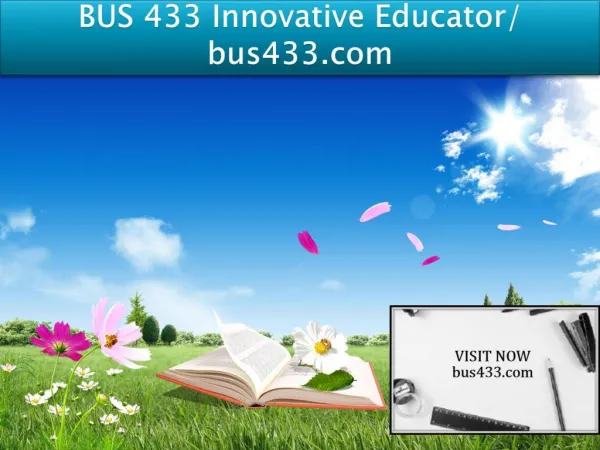 BUS 433 Innovative Educator/ bus433.com