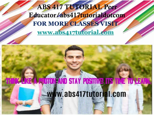 ABS 417 TUTORIAL Peer Educator/abs417tutorialdotcom