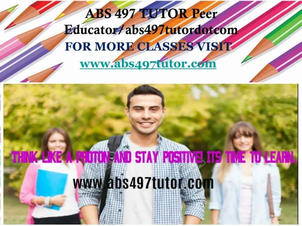 ABS 497 TUTOR Peer Educator/abs497tutordotcom