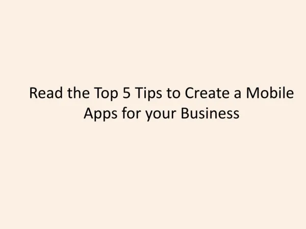 Read the Top 5 Tips to Create a Mobile Apps for your Business