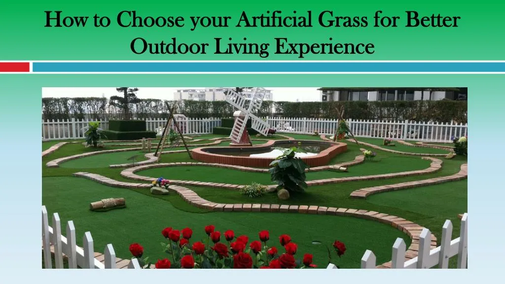 how to choose your artificial grass for better outdoor living experience