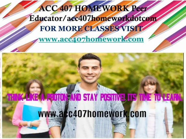 ACC 407 HOMEWORK Peer Educator/acc407homeworkdotcom