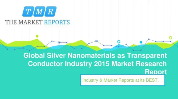 Silver Nanomaterials as Transparent Conductor Industry 2015 : Global Trend, Profit, and Key Manufacturers Analysis Repor