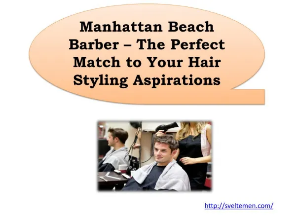 Manhattan Beach Barber – The Perfect Match to Your Hair Styling Aspirations