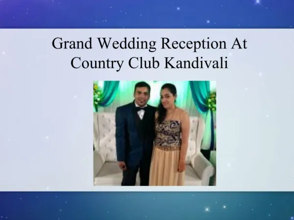 Grand Wedding Reception At Country Club Kandivali