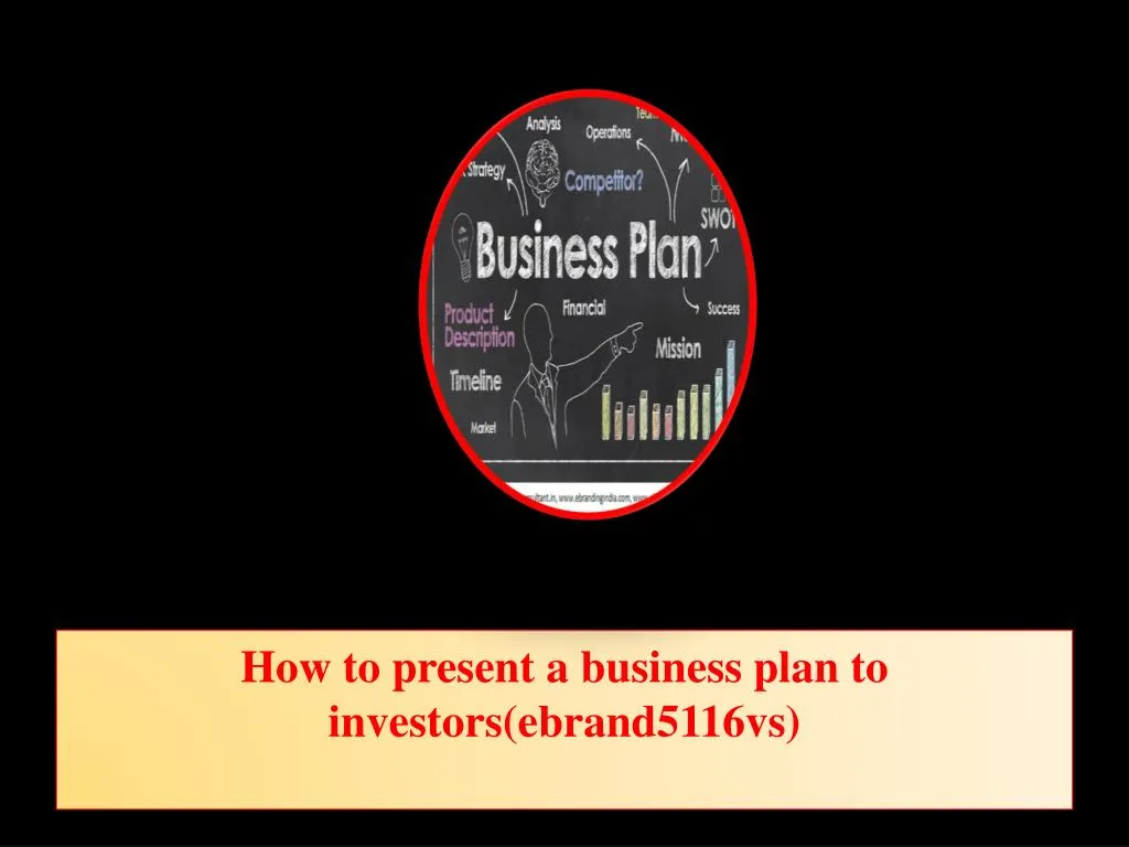 how to present a business plan to investors ebrand5116vs