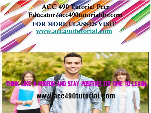ACC 490 Tutorial Peer Educator/acc490tutorialdotcom