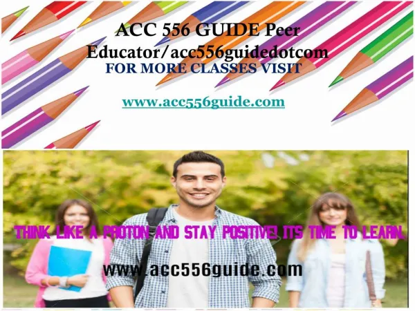 ACC 556 GUIDE Peer Educator/acc556guidedotcom
