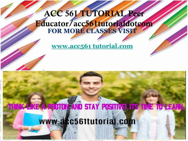 ACC 561 TUTORIAL Peer Educator/acc561tutorialdotcom
