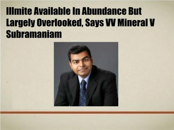 Illmite Available In Abundance But Largely Overlooked, Says VV Mineral V Subramaniam