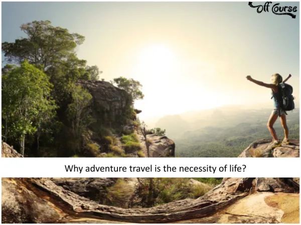 Why Adventure Travel is The Necessity of Life?